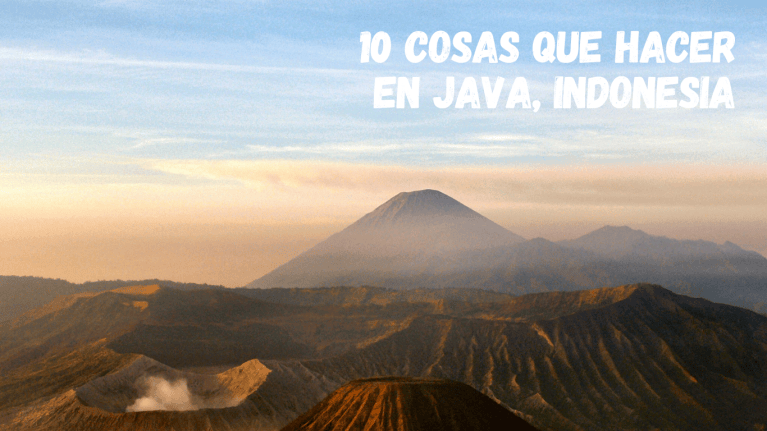 10 Cosas que hacer en la isla de Java, Indonesia – Dime dónde y viajemos