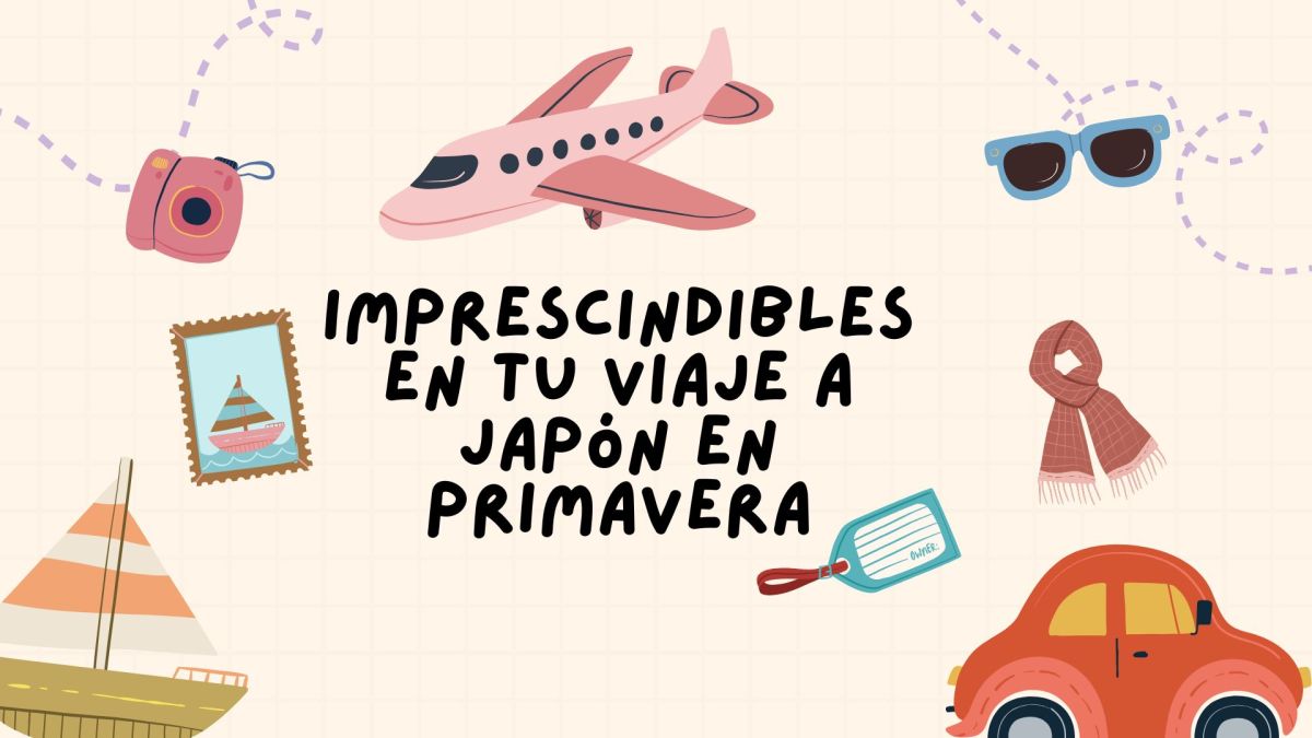 Imprescindibles en tu viaje a Japón en&nbsp;primavera