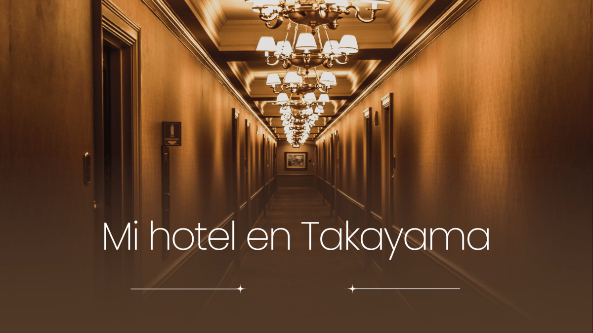 Mi hotel en Takayama: un pequeño paraíso&nbsp;japonés