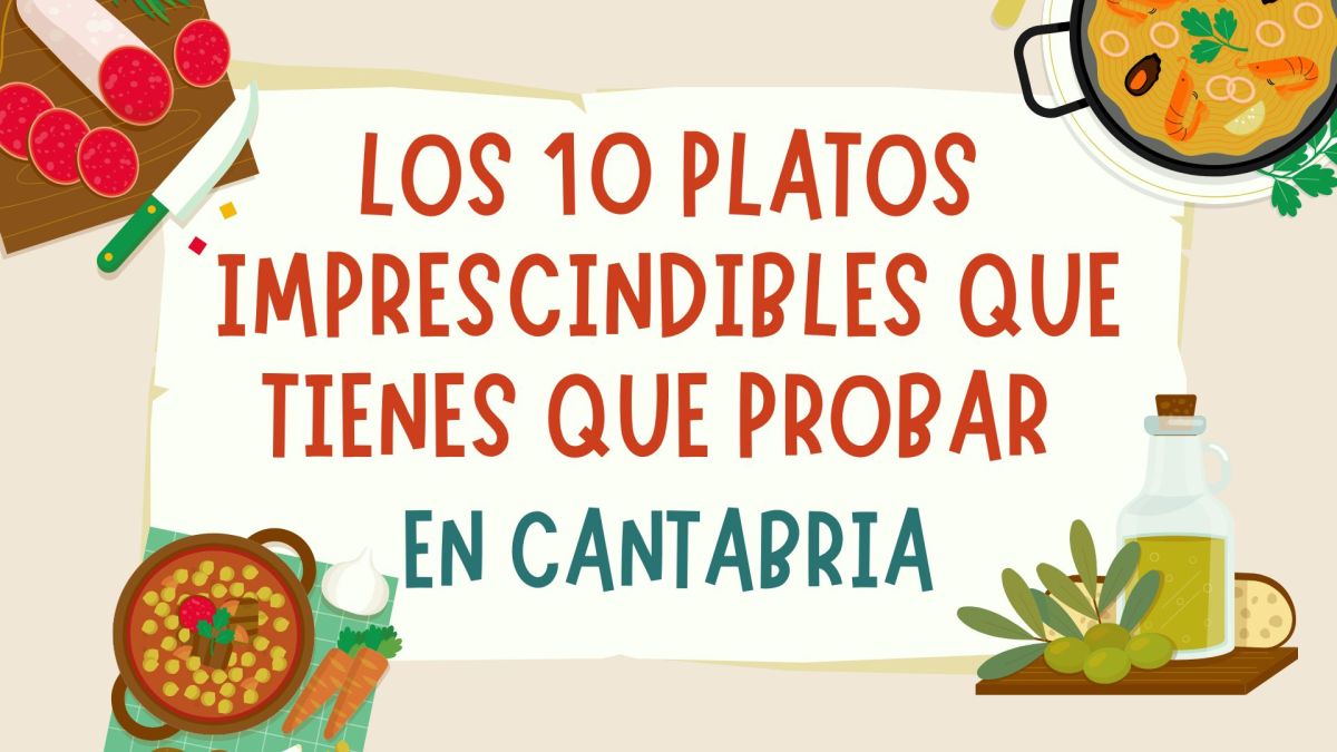 Los 10 platos imprescindibles que tienes que probar en&nbsp;Cantabria