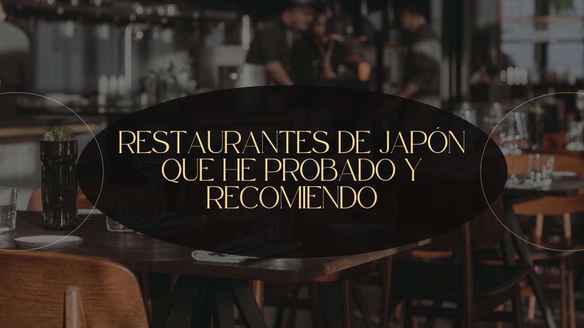 Restaurantes de Japón que he probado y&nbsp;recomiendo